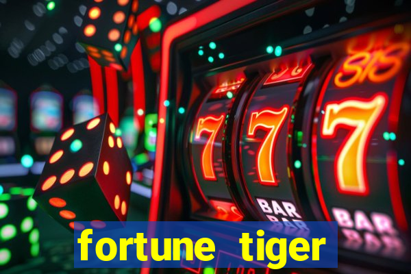 fortune tiger minimo 1 real